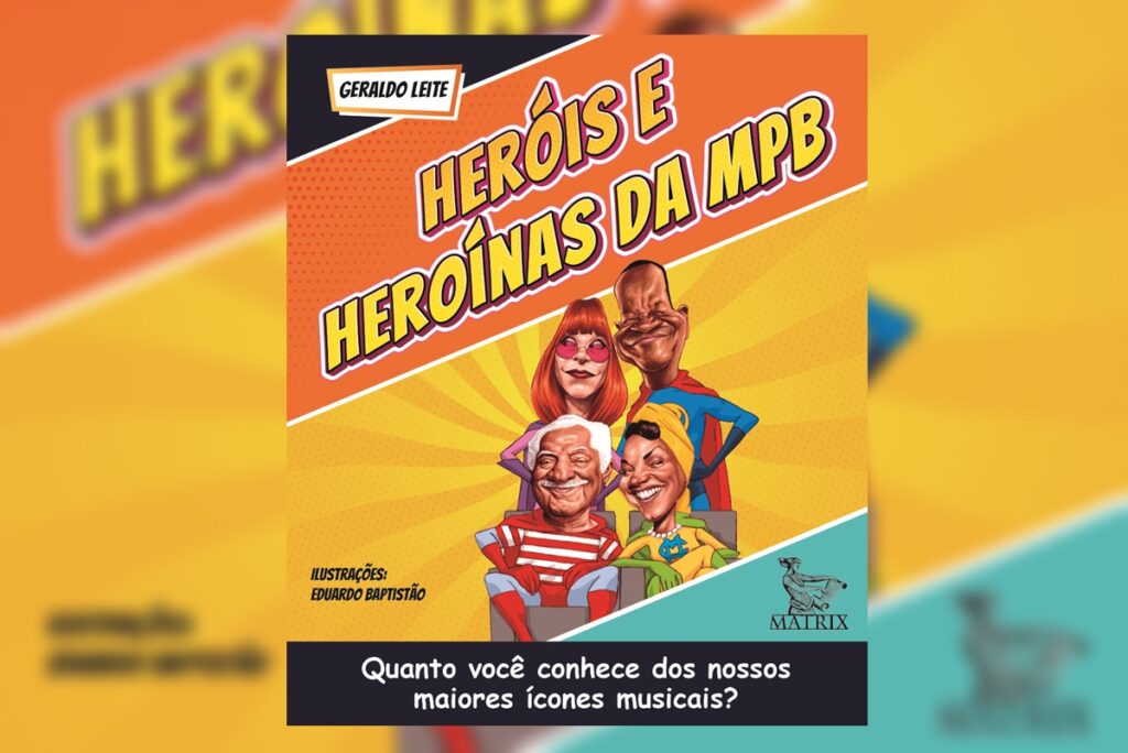 Capa do livro "Heróis e heroínas da MPB", com a ilustração de cantores do MPB e fundo amarelo 